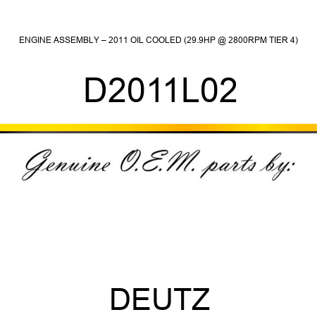 ENGINE ASSEMBLY – 2011 OIL COOLED (29.9HP @ 2800RPM, TIER 4) D2011L02