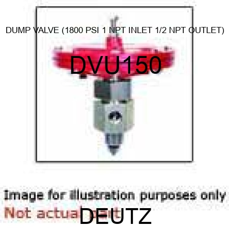 DUMP VALVE (1800 PSI, 1 NPT INLET, 1/2 NPT OUTLET) DVU150