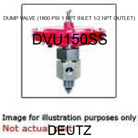 DUMP VALVE (1800 PSI, 1 NPT INLET, 1/2 NPT OUTLET) DVU150SS