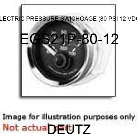 ELECTRIC PRESSURE SWICHGAGE (80 PSI, 12 VDC) EGS21P-80-12