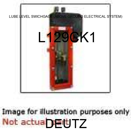 LUBE LEVEL SWICHGAGE (ABOVE GROUND ELECTRICAL SYSTEM) L129CK1