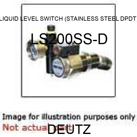 LIQUID LEVEL SWITCH (STAINLESS STEEL, DPDT) LS200SS-D
