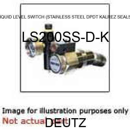 LIQUID LEVEL SWITCH (STAINLESS STEEL, DPDT, KALREZ SEALS) LS200SS-D-K