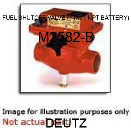 FUEL SHUTOFF VALVE (1 IN., 1 NPT, BATTERY) M2582-B