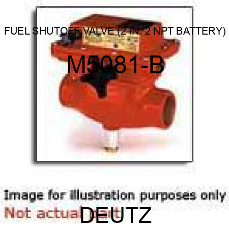 FUEL SHUTOFF VALVE (2 IN., 2 NPT, BATTERY) M5081-B