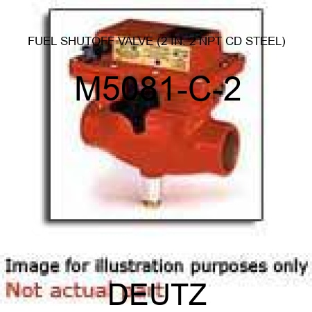 FUEL SHUTOFF VALVE (2 IN., 2 NPT, CD, STEEL) M5081-C-2