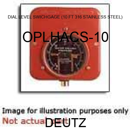 DIAL LEVEL SWICHGAGE (10 FT, 316 STAINLESS STEEL) OPLHACS-10