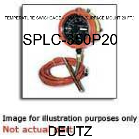 TEMPERATURE SWICHGAGE - 130-350°F (SURFACE MOUNT, 20 FT.) SPLC-350P20