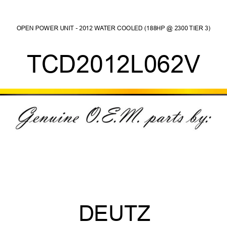 OPEN POWER UNIT - 2012 WATER COOLED (188HP @ 2300, TIER 3) TCD2012L062V