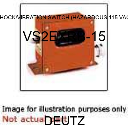 SHOCK/VIBRATION SWITCH (HAZARDOUS, 115 VAC) VS2EXRB-15