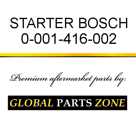 STARTER BOSCH 0-001-416-002