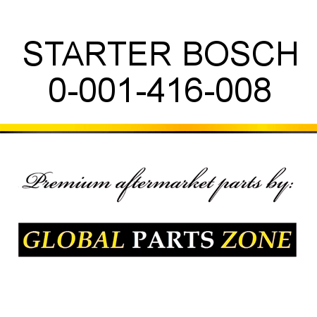 STARTER BOSCH 0-001-416-008