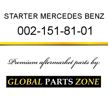 STARTER MERCEDES BENZ 002-151-81-01