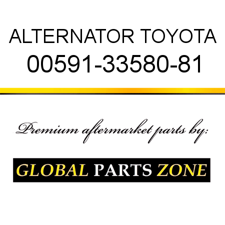 ALTERNATOR TOYOTA 00591-33580-81