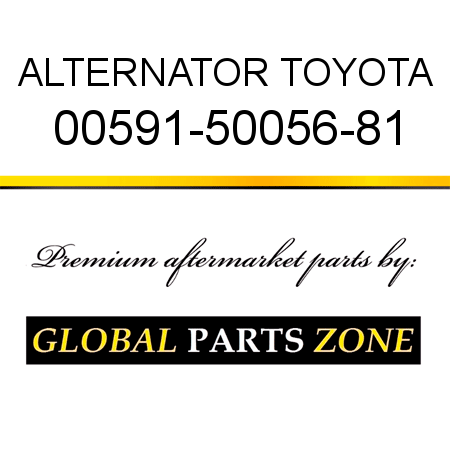 ALTERNATOR TOYOTA 00591-50056-81