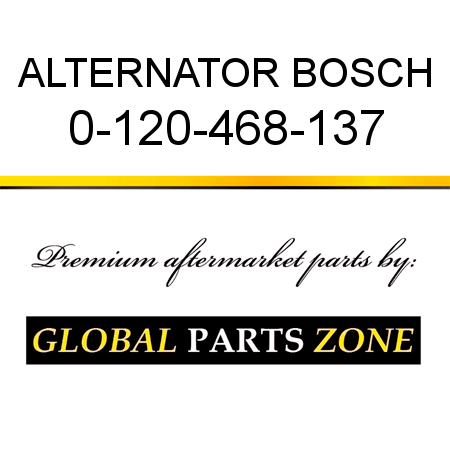 ALTERNATOR BOSCH 0-120-468-137