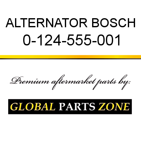 ALTERNATOR BOSCH 0-124-555-001