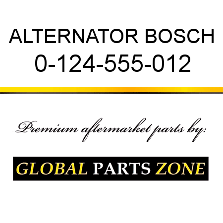 ALTERNATOR BOSCH 0-124-555-012