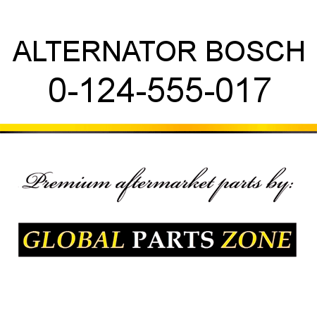 ALTERNATOR BOSCH 0-124-555-017