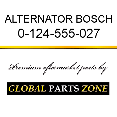 ALTERNATOR BOSCH 0-124-555-027