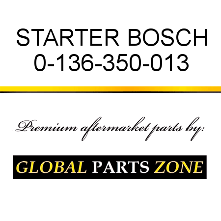 STARTER BOSCH 0-136-350-013