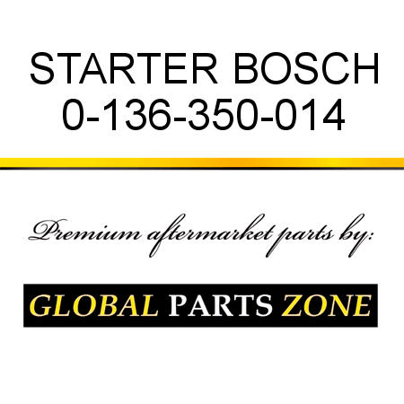 STARTER BOSCH 0-136-350-014