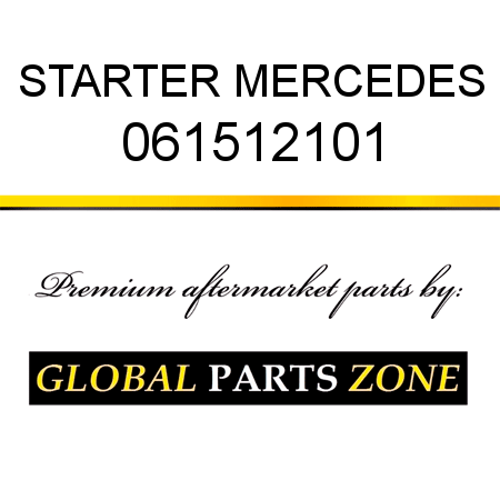 STARTER MERCEDES 061512101