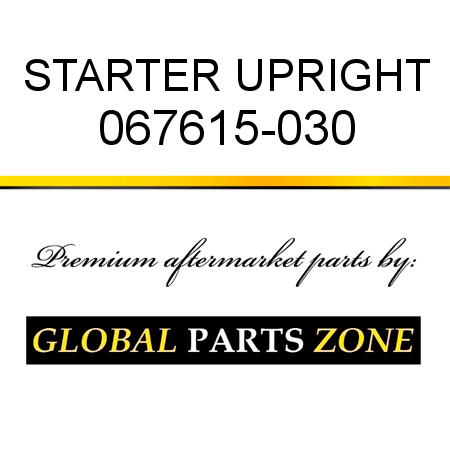 STARTER UPRIGHT 067615-030