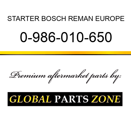 STARTER BOSCH REMAN EUROPE 0-986-010-650