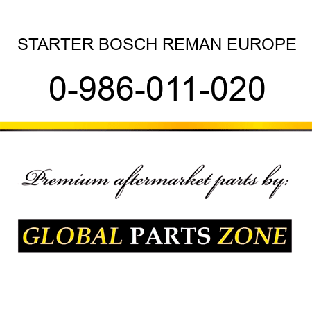 STARTER BOSCH REMAN EUROPE 0-986-011-020