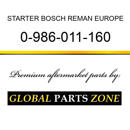 STARTER BOSCH REMAN EUROPE 0-986-011-160