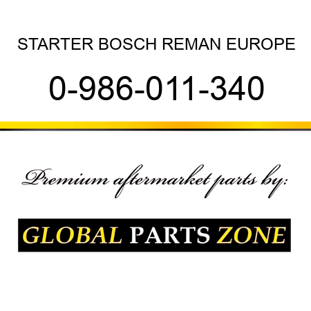 STARTER BOSCH REMAN EUROPE 0-986-011-340