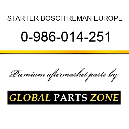 STARTER BOSCH REMAN EUROPE 0-986-014-251