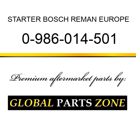 STARTER BOSCH REMAN EUROPE 0-986-014-501