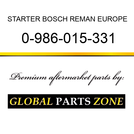 STARTER BOSCH REMAN EUROPE 0-986-015-331