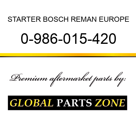 STARTER BOSCH REMAN EUROPE 0-986-015-420