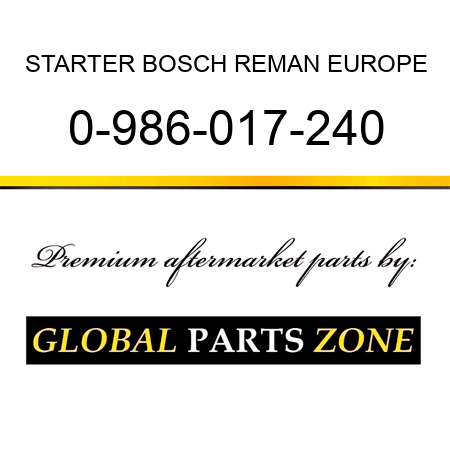 STARTER BOSCH REMAN EUROPE 0-986-017-240