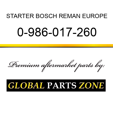 STARTER BOSCH REMAN EUROPE 0-986-017-260