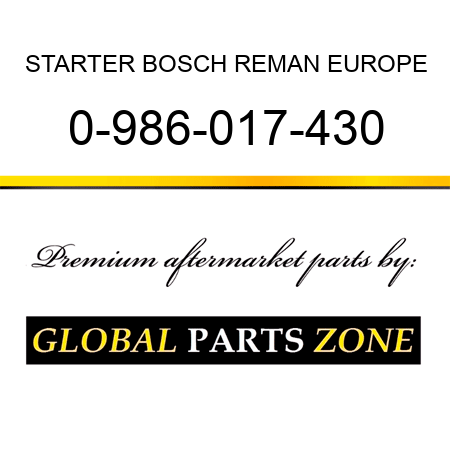 STARTER BOSCH REMAN EUROPE 0-986-017-430