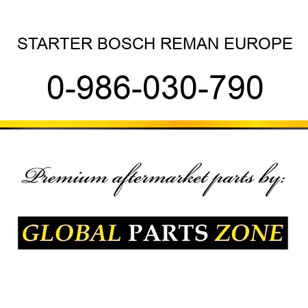 STARTER BOSCH REMAN EUROPE 0-986-030-790