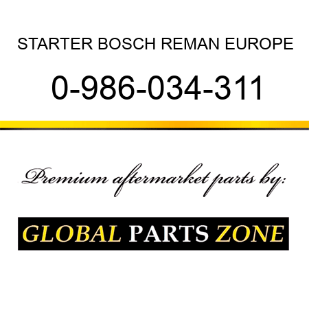 STARTER BOSCH REMAN EUROPE 0-986-034-311