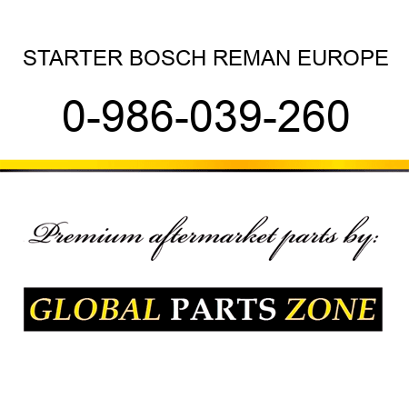 STARTER BOSCH REMAN EUROPE 0-986-039-260