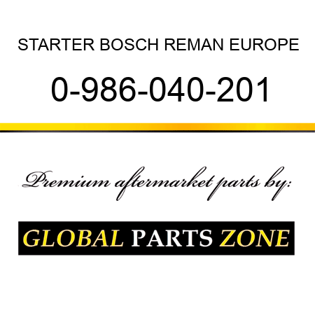 STARTER BOSCH REMAN EUROPE 0-986-040-201