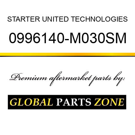 STARTER UNITED TECHNOLOGIES 0996140-M030SM