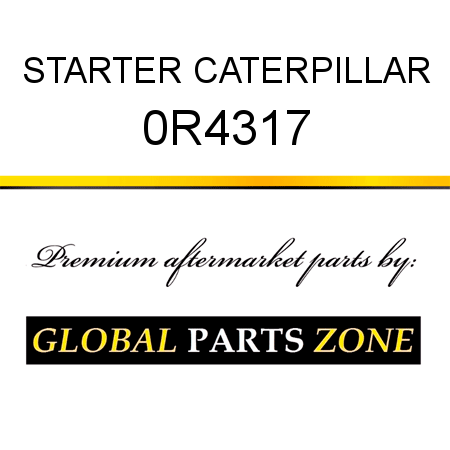 STARTER CATERPILLAR 0R4317