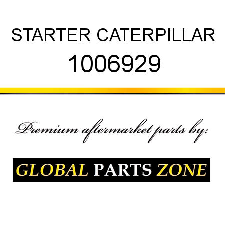 STARTER CATERPILLAR 1006929