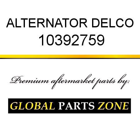 ALTERNATOR DELCO 10392759