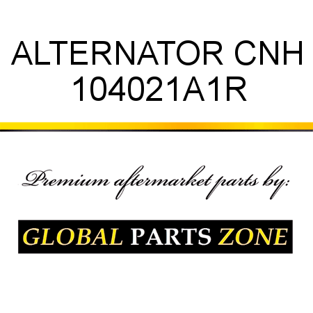 ALTERNATOR CNH 104021A1R