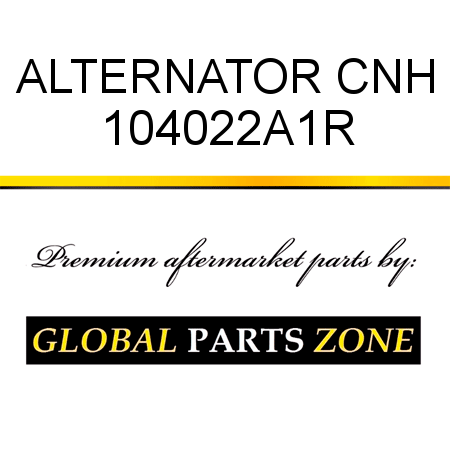ALTERNATOR CNH 104022A1R