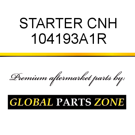 STARTER CNH 104193A1R